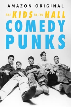 The Kids in the Hall: Comedy Punks - gdzie obejzeć online