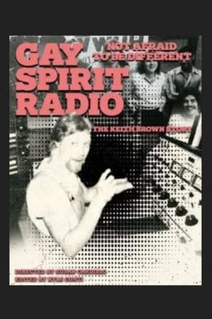 Gay Spirit Radio: Not Afraid To Be Different – The Keith Brown Story - gdzie obejrzeć online