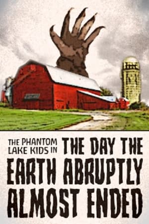 The Phantom Lake Kids in: The Day the Earth Abruptly Almost Ended - gdzie obejzeć online