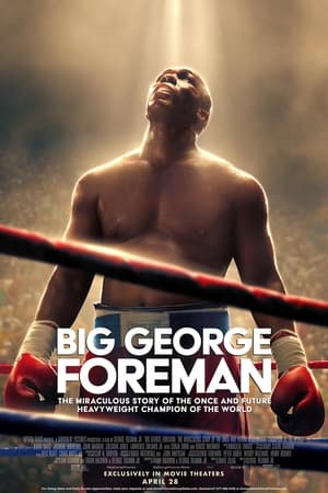 Big George Foreman: The Miraculous Story of the Once and Future Heavyweight Champion of the World - gdzie obejzeć online