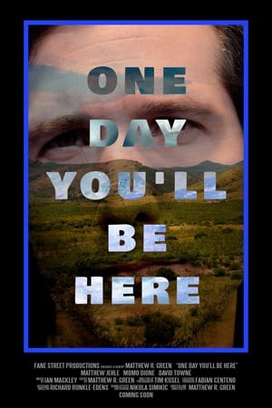 One Day You’ll Be Here - gdzie obejzeć online