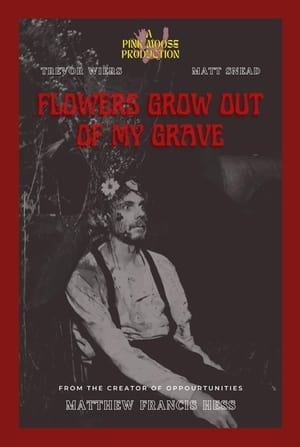 Flowers Grow Out of my Grave - gdzie obejzeć online